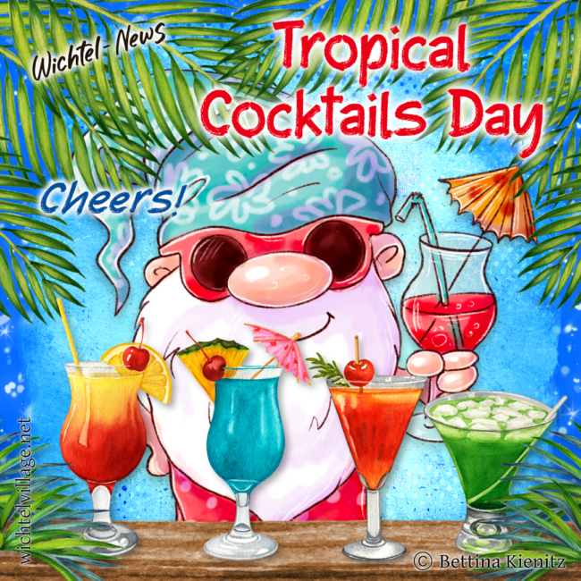 Wichtel-News: Tropical Cocktails Day