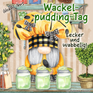 Wichtel-News: Wackelpudding-Tag