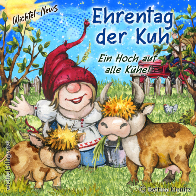 Wichtel-News: Ehrentag der Kuh