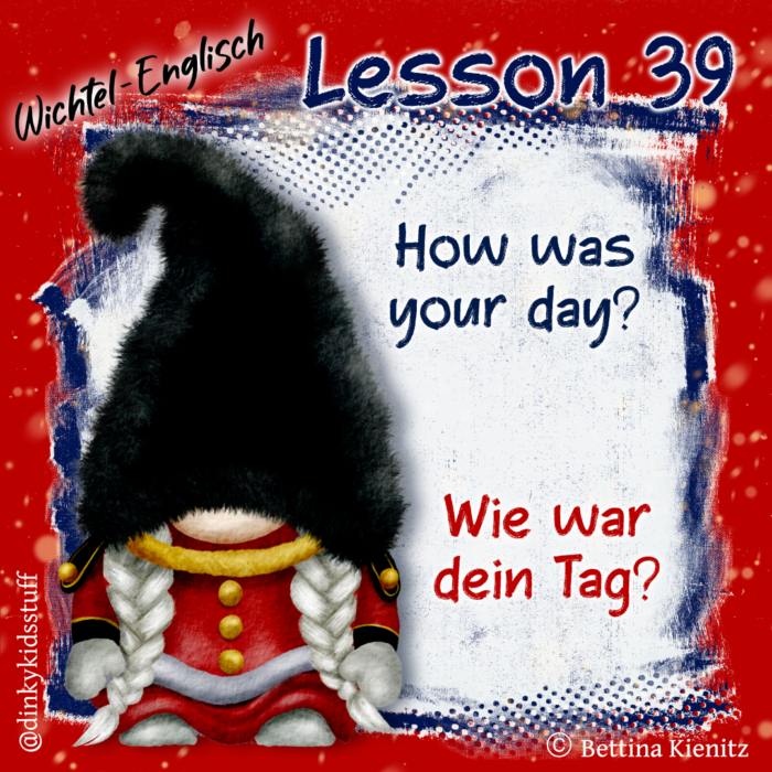 Wichtel English: Lesson 39