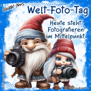 Wichtel-News: Welt-Foto-Tag