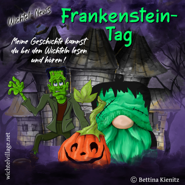 Wichtel-News: Frankenstein-Tag