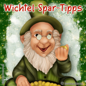Wichtel-Spar-Tipps