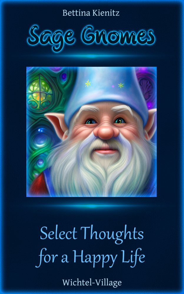 Sage Gnomes: Select Thoughts for a Happy Life