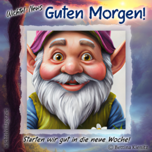 Wichtel-News: Guten Morgen!