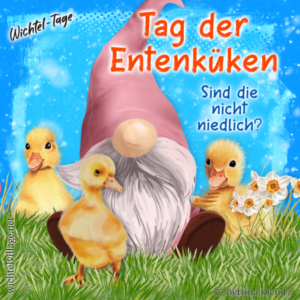 Wichtel-Tage: Tag der Entenküken