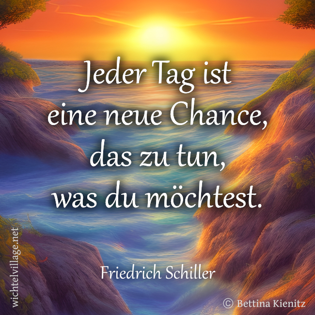 Friedrich Schiller: Jeder Tag ist eine neue Chance