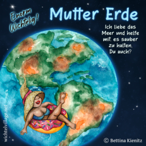 Enorm wichtelig! - Mutter Erde