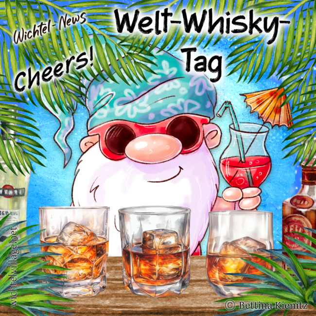 Wichtel-News: Welt-Whisky-Tag