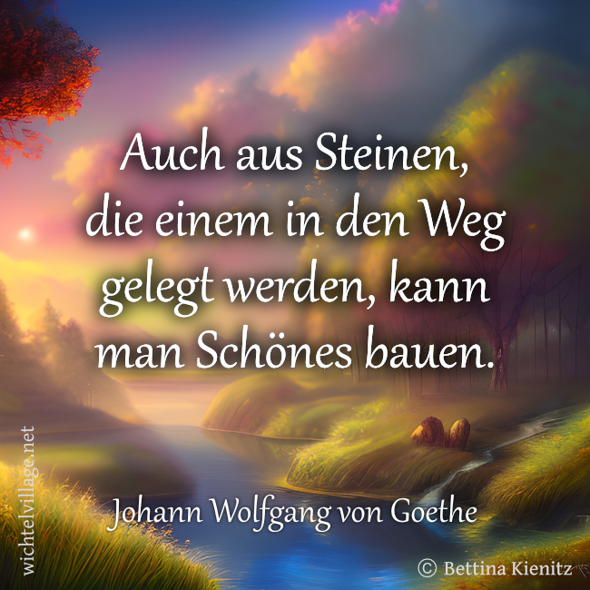 Johann Wolfgang von Goethe: Auch aus Steinen
