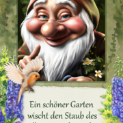 Gartenweisheit: Ein schöner Garten