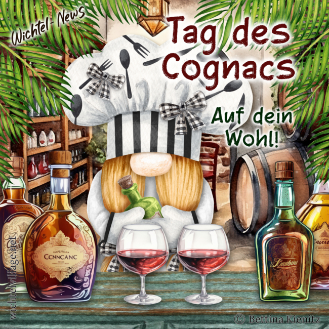 Wichtel-News: Tag des Cognacs