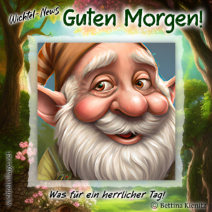 Wichtel-News: Guten Morgen!