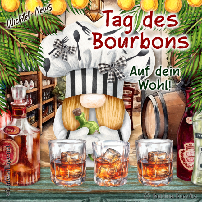 Wichtel-News: Tag des Bourbons
