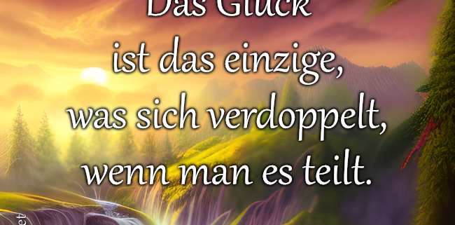 Das Glück ist das einzige