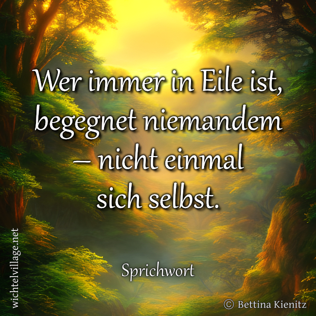 Wer immer in Eile ist