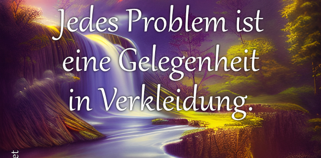 Jedes Problem ist eine Gelegenheit