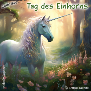 Wichtel-News: Tag des Einhorns