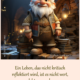 Ein Leben, das nicht kritisch reflektiert wird
