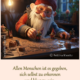Allen Menschen ist es gegeben