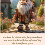 Man kann die Weisheit nicht fertig übernehmen