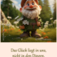 Das Glück liegt in uns