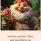 Vertraue auf dein Glück