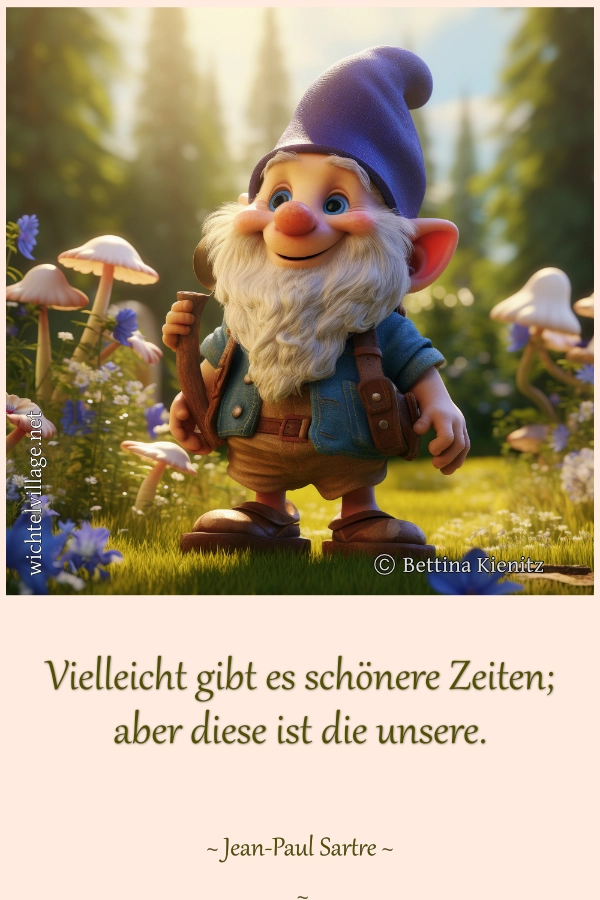 Vielleicht gibt es schönere Zeiten