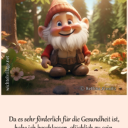 Da es sehr förderlich für die Gesundheit ist