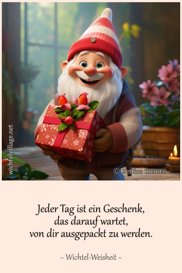 Jeder Tag ist ein Geschenk