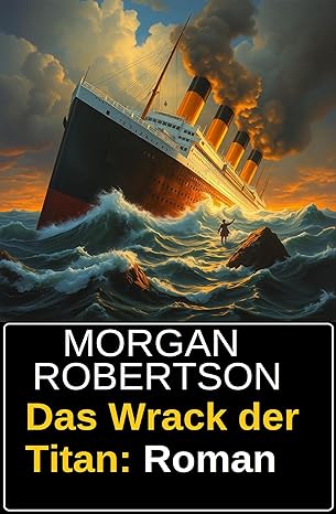 Das Wrack der Titan Das Wrack der Titan