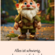 Alles ist schwierig
