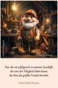 Nur der ist erfolgreich in seinem Geschäft