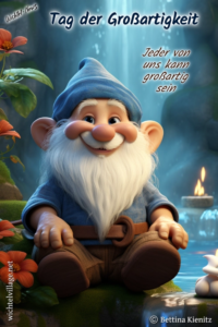 Wichtel-News - Internationaler Tag der Großartigkeit