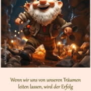 Wenn wir uns von unseren Träumen leiten lassen