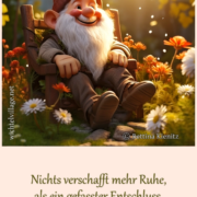 Nichts verschafft mehr Ruhe