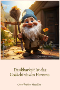 Dankbarkeit ist das Gedächtnis