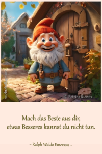 Mach das Beste aus dir