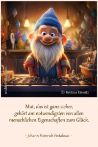 Mut, das ist ganz sicher