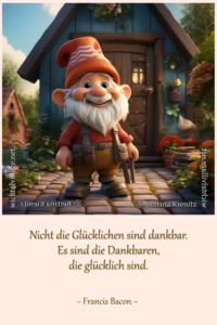 Nicht die Glücklichen sind dankbar