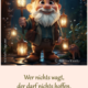 Wer nichts wagt