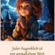 Jeder Augenblick