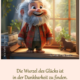 Die Wurzel des Glücks
