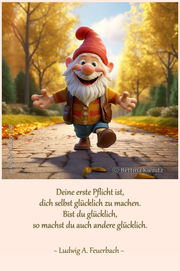 Deine erste Pflicht ist, dich selbst glücklich zu machen