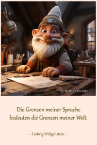 Die Grenzen meiner Sprache bedeuten die Grenzen meiner Welt.