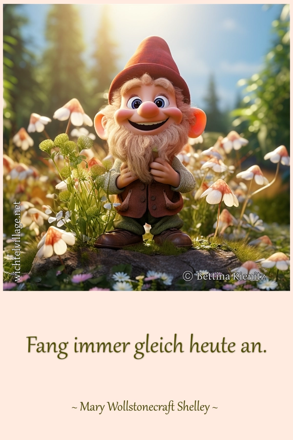 Fang immer gleich heute an.