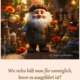 Wie vieles hält man für unmöglich