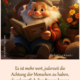 Es ist mehr wert, jederzeit die Achtung der Menschen zu haben